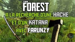 Miniature : A LA RECHERCHE D'UNE HACHE ET D'UN KATANA AVEC FARUNZY | The Forest