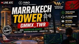 Miniature : Marrakech Tower LIVE 🇲🇦 | GMMX_TWR avec Moroccan Aviator 🔴Gros trafic IVAO & invitation des pilotes