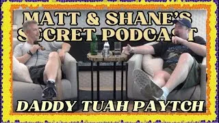 Miniature : DADDY TUAH PAYTCH | Matt and Shane's Secret Podcast