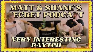 Miniature : VERY INTERESTING PAYTCH | Matt and Shane's Secret Podcast