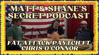 Miniature : Fat Attack PAYTCH ft. Chris O'Connor | Matt and Shane's Secret Podcast