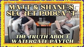 Miniature : THE TRUTH ABOUT WATERGATE PAYTCH | Matt and Shane's Secret Podcast