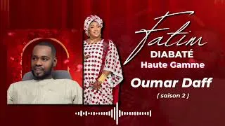 Miniature : Fatim Diabaté Haute Gamme - Oumar Daff Saison 2 ( Son Officiel )