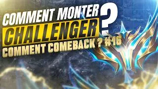 Miniature : COMMENT MONTER CHALLENGER SUR LEAGUE OF LEGENDS - COMMENT COMEBACK ? #16