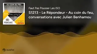 Miniature : S1213 - Le Répondeur - Au coin du feu, conversations avec Julien Benhamou