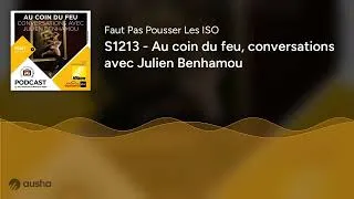 Miniature : S1213 - Au coin du feu, conversations avec Julien Benhamou