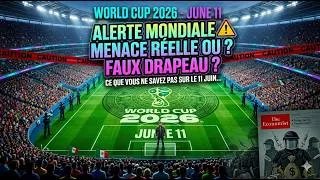 Miniature : Coupe du Monde 2026 : Faux drapeau ou menace réelle ? ⚠️  Faut-il s'inquiéter ?