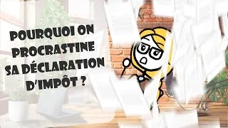 Miniature : Pourquoi on repousse toujours sa déclaration d'impôts ?