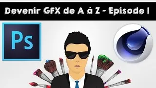 Miniature : Devenir GFX de A à Z - Episode 1 : Les Bases
