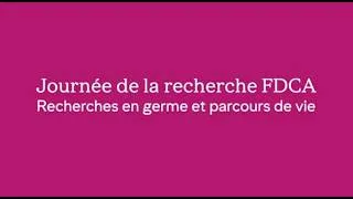 Miniature : Journée de la recherche FDCA 2025 - Recherches en germe et parcours de vie