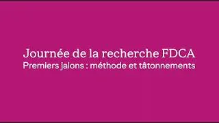 Miniature : Journée de la recherche FDCA 2025 -  Premiers jalons : méthode et tâtonnements