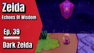 Miniature : Ep. 39 - Dark Zelda - Echoes Of Wisdom