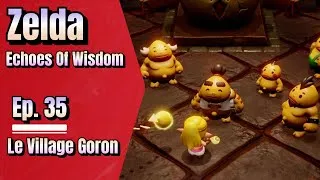 Miniature : Ep. 35 - Le Village Goron - Echoes Of Wisdom