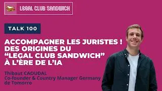 Miniature : Talk #100 : Accompagner les juristes ! Des origines du "Legal Club Sandwich" à l'ère de l'IA