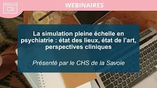 Miniature : Webinaire - La simulation pleine échelle en psychiatrie :