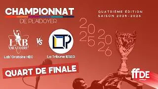 Miniature : Quart de Finale - Plaidoyer – LAB’ORATOIRE vs LA TRIBUNE IESEG - FFDE