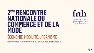 Miniature : 2nd Rencontre Nationale du Commerce et de la Mode - Economie - Mobilité - Urbanisme