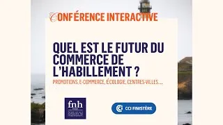 Miniature : Quel est le futur du commerce de l’habillement ? - Conférence FNH Bretagne & CCI Finistère Morlaix