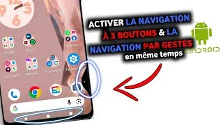 Miniature : Comment Activer les Boutons de Navigation et la Navigation par Gestes en Même Temps 