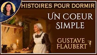 Miniature : Histoire pour dormir  |  Un coeur simple | Gustave Flaubert | VOIX HUMAINE
