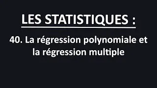 Miniature : 40.LA RÉGRESSION POLYNOMIALE ET LA RÉGRESSION MULTIPLE