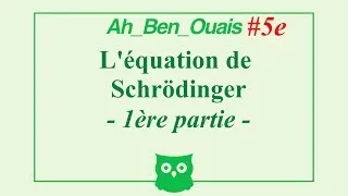 Miniature : Ah_Ben_Ouais#5e : l'équation de Schrödinger, partie 1