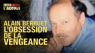 Miniature : Faites entrer l'accusé - Alain Berruet, l'obsession de la vengeance