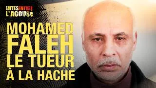 Miniature : Faites entrer l'accusé - Mohamed Faleh, le tueur à la hache