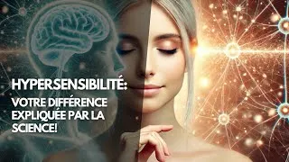 Miniature : Hypersensibilité Décryptée en 10 Minutes : Quand la Science Explique Vos Émotions