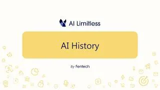 Miniature : AI limitless - AI  History