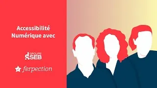 Miniature : Accessibilité Numérique avec le Groupe SEB