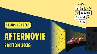 Miniature : Aftermovie 2026 - La Fête du Court-Métrage Metz