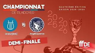 Miniature : Demi-finale - Plaidoyer – ORATOR’ENS vs ANGELOQUENCE - FFDE