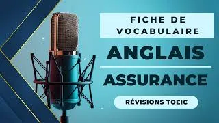 Miniature : 📋 Vocabulaire Anglais : Assurance (TOEIC, TOEFL, IELTS, Université, École de Commerce)