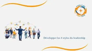 Miniature : Le Leadership porteur de sens - 06 - Développer les 4 styles du leadership