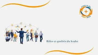 Miniature : Le Leadership porteur de sens - 05 - Rôles et qualités du leader