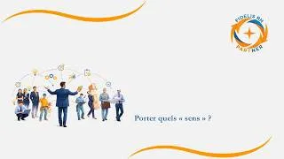 Miniature : Le Leadership porteur de sens - 04 - Porter quels sens ?