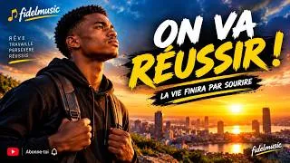 Miniature : ON VA RÉUSSIR ! — La Vie Finira par Sourire | Afro Hit Motivation 2026