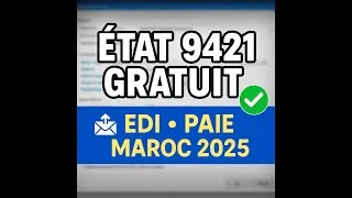 Miniature : ✅ Application Gratuite Pour Télédéclarer  L'État 9421 en EDI – Tutoriel 100% Marocain