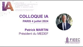 Miniature : Colloque Intelligence Artificielle de la FIEEC - Patrick Martin, président du MEDEF - 4 juillet 2024