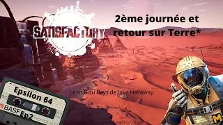 Miniature : (LP narratif)- L' histoire de Jake Hallaway - Satisfactory - Ep2 - 2ème Journée et Retour sur Terre*