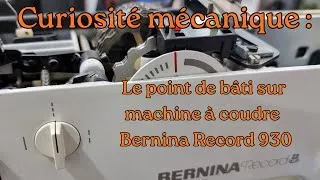 Miniature : Une curiosité mécanique : le point de bâti sur Bernina Record 930