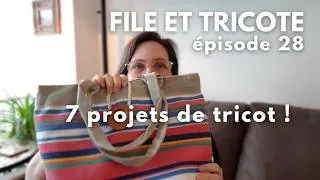 Miniature : Épisode 28 / Tous mes projets en cours / Podcast File et tricote