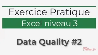 Miniature : Excel 3 Avancé Exercice 12 Data Quality #2
