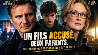 Miniature : UN FILS ACCUSÉ. DEUX PARENTS. UNE VÉRITÉ QUE PERSONNE NE VEUT RÉVÉLER | Liam Neeson & Meryl Streep