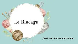 Miniature : Étape 6 - Le Blocage de votre Bonnet