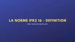 Miniature : LA NORME IFRS 16   DEFINITION