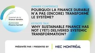 Miniature : GRANDE CONFÉRENCE  - POURQUOI LA FINANCE DURABLE N'A PAS (ENCORE) TRANSFORMÉ LE SYSTÈME?