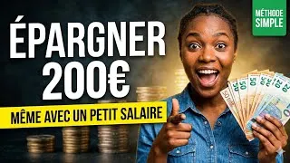 Miniature : COMMENT ÉPARGNER 200€ PAR MOIS MÊME AVEC UN PETIT SALAIRE (Méthode simple et efficace)