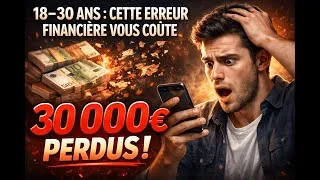 Miniature : 18–30 ans : cette erreur financière vous coûte 30 000 € !